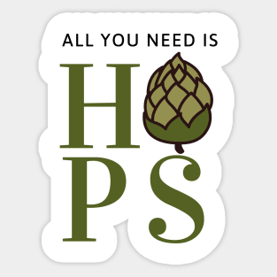 All You Need Is Hops Sticker